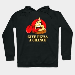 Give Pizza A Chance - Pizza Monster Hoodie